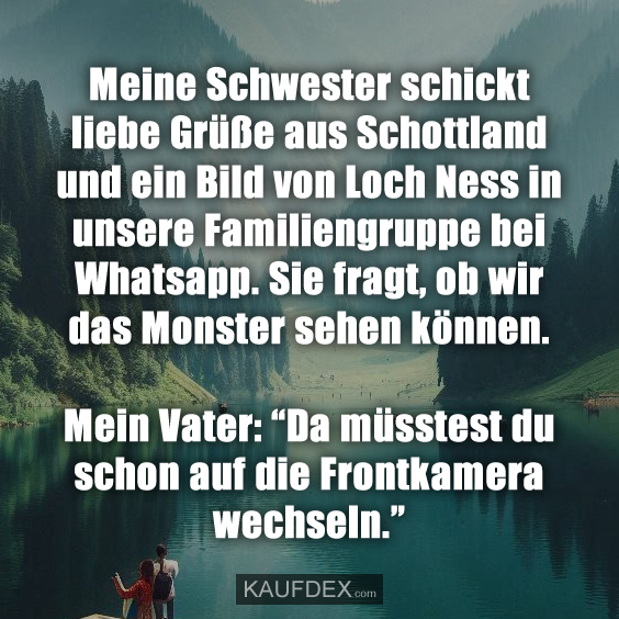 Meine Schwester schickt liebe Grüße aus Schottland und ein…