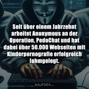 Seit über einem Jahrzehnt arbeitet Anonymous an der Operation, PedoChat und hat dabei über 50.000 Webseiten mit Kinderpornografie erfolgreich lahmgelegt.