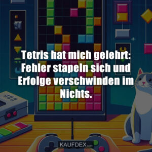 Tetris hat mich gelehrt: Fehler stapeln sich und Erfolge verschwinden im Nichts.