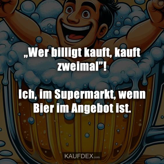 „Wer billigt kauft, kauft zweimal”!