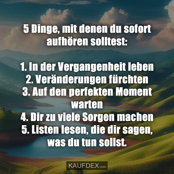 5 Dinge, mit denen du sofort aufhören solltest: