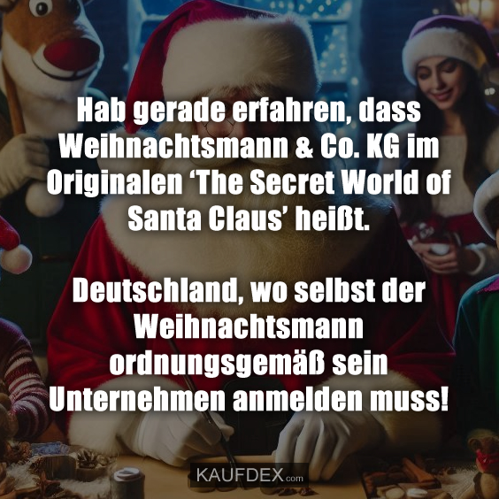Hab gerade erfahren, dass Weihnachtsmann & Co. KG im Originalen…