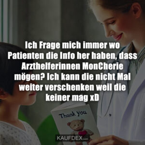Ich Frage mich immer wo Patienten die Info her haben, dass Arzthelferinnen MonCherie mögen? Ich kann die nicht Mal weiter verschenken weil die keiner mag xD
