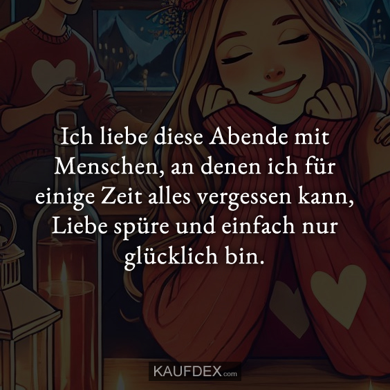 Ich liebe diese Abende mit Menschen, an denen ich für…