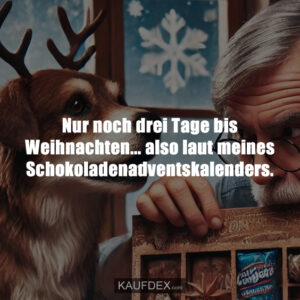Nur noch drei Tage bis Weihnachten... also laut meines Schokoladenadventskalenders.