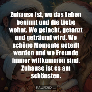 Zuhause ist, wo das Leben beginnt und die Liebe wohnt. Wo gelacht, getanzt und geträumt wird. Wo schöne Momente geteilt werden und wo Freunde immer willkommen sind. Zuhause ist es am schönsten.