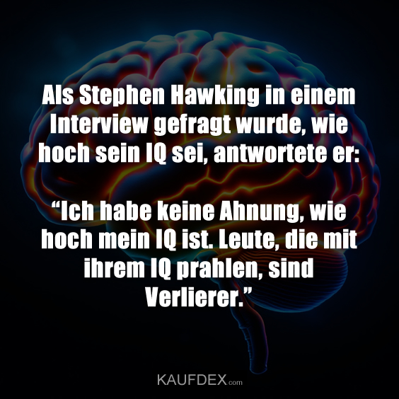 Als Stephen Hawking in einem Interview gefragt wurde…