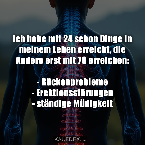 Ich habe mit 24 schon Dinge in meinem Leben erreicht…
