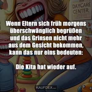 Wenn Eltern sich früh morgens überschwänglich begrüßen und das Grinsen nicht mehr aus dem Gesicht bekommen, kann das nur eins bedeuten: Die Kita hat wieder auf.
