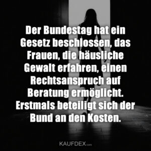 Der Bundestag hat ein Gesetz beschlossen, das Frauen, die häusliche Gewalt erfahren, einen Rechtsanspruch auf Beratung ermöglicht. Erstmals beteiligt sich der Bund an den Kosten.