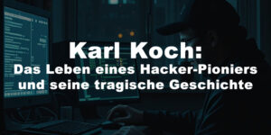 Karl Koch: Das Leben eines Hacker-Pioniers und seine tragische Geschichte