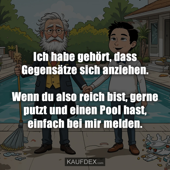 Ich habe gehört, dass Gegensätze sich anziehen…