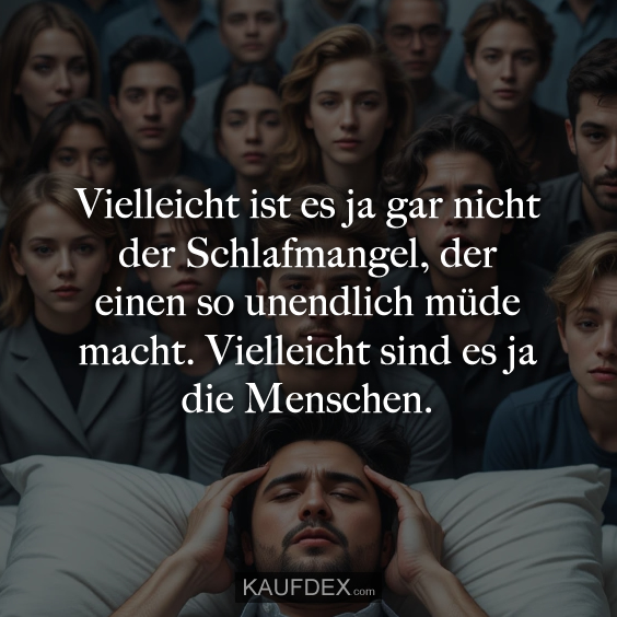 Vielleicht ist es ja gar nicht der Schlafmangel…