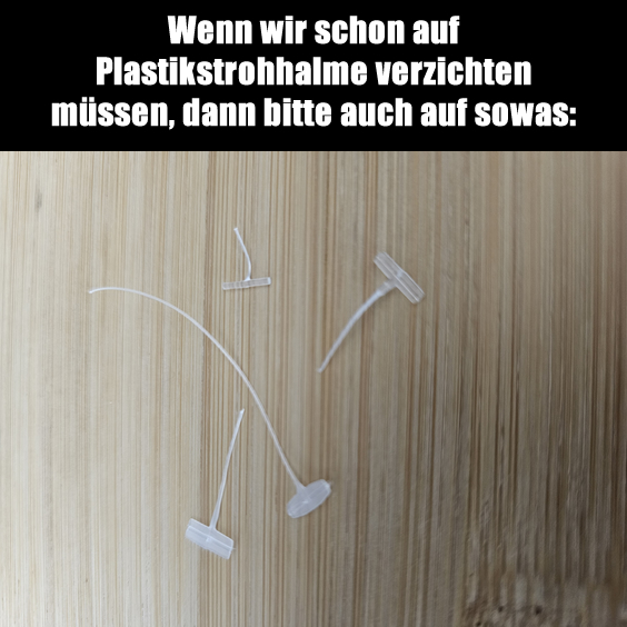 Wenn wir schon auf Plastikstrohhalme verzichten müssen, dann bitte auch auf sowas: