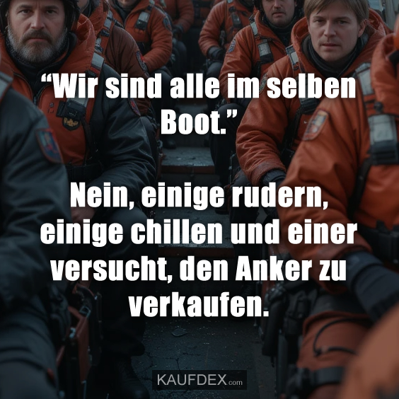 “Wir sind alle im selben Boot.”