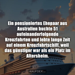 Ein pensioniertes Ehepaar aus Australien buchte 51 aufeinanderfolgende Kreuzfahrten und lebte lange Zeit auf einem Kreuzfahrtschiff, weil das günstiger war als ein Platz im Altersheim.