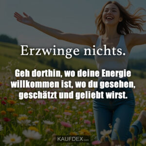Erzwinge nichts