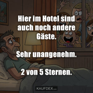 Hier im Hotel sind auch noch andere Gäste. Sehr unangenehm. 2 von 5 Sternen.
