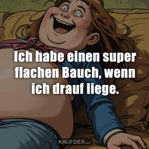 Ich habe einen super flachen Bauch, wenn ich drauf liege.