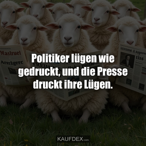 Politiker lügen wie gedruckt…