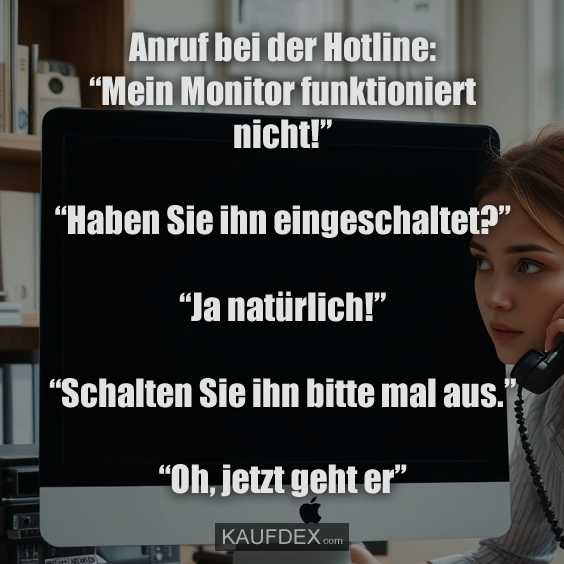 Anruf bei der Hotline: “Mein Monitor…