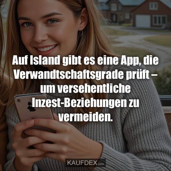 Auf Island gibt es eine App, die Verwandtschaftsgrade…