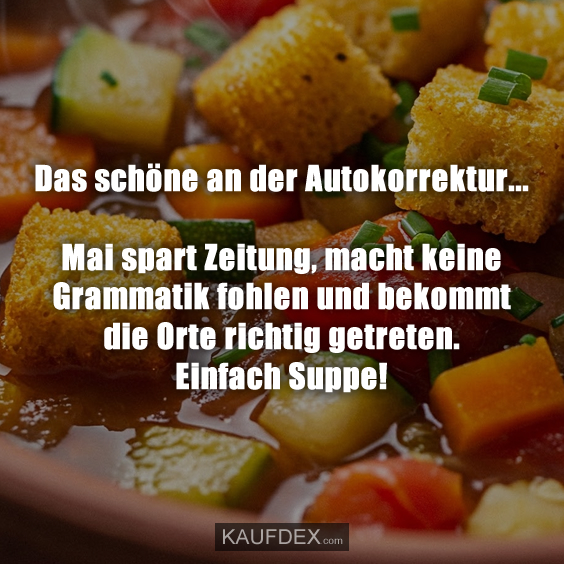 Das schöne an der Autokorrektur…