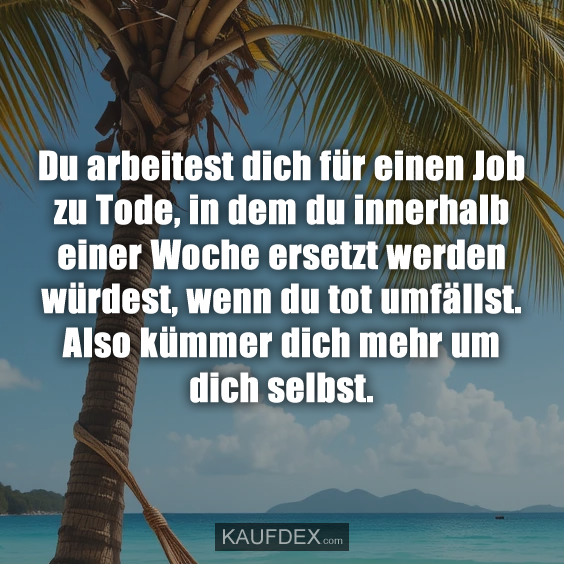 Du arbeitest dich für einen Job zu…
