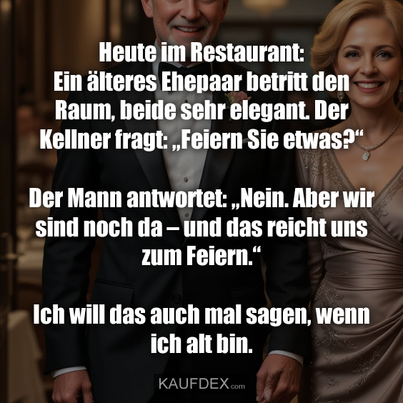 Heute im Restaurant: Ein älteres Ehepaar betritt…