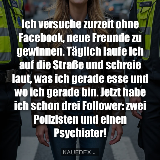 Ich versuche zurzeit ohne Facebook…
