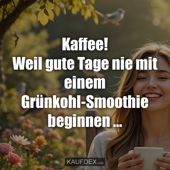 Kaffee! Weil gute Tage nie mit einem…