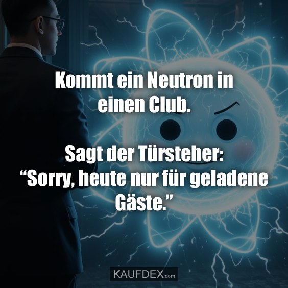 Kommt ein Neutron in einen Club…