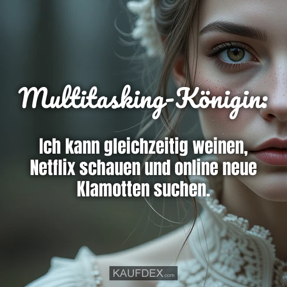 Multitasking-Königin: Ich kann gleichzeitig…