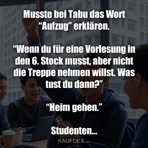 Musste bei Tabu das Wort “Aufzug” erklären…