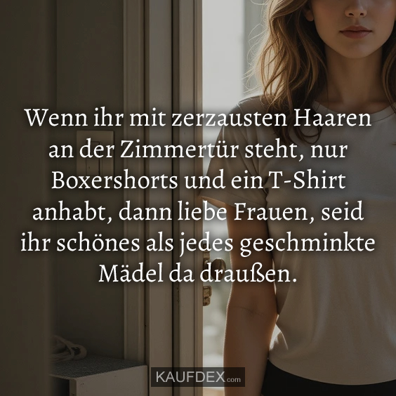 Wenn ihr mit zerzausten Haaren an der…