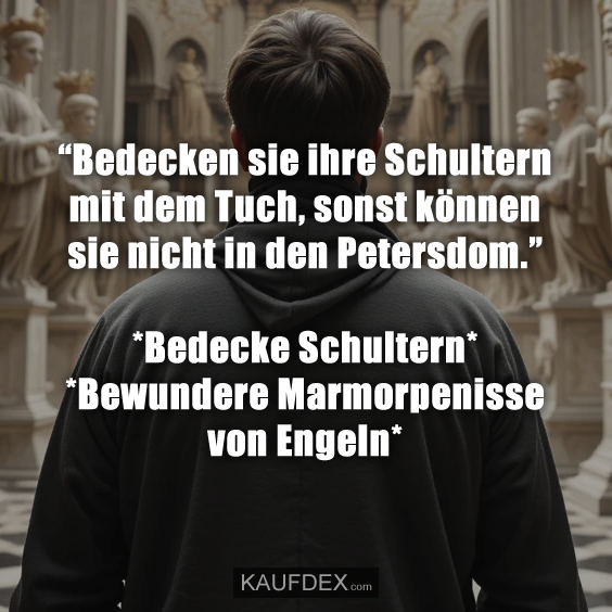 “Bedecken sie ihre Schultern mit dem…