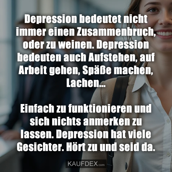 Depression bedeutet nicht immer…