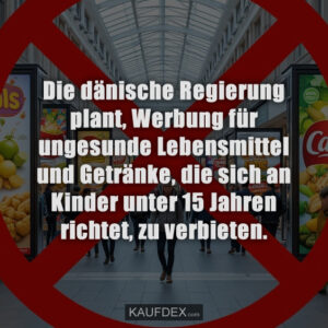 Die dänische Regierung plant, Werbung für ungesunde Lebensmittel und Getränke, die sich an Kinder unter 15 Jahren richtet, zu verbieten.
