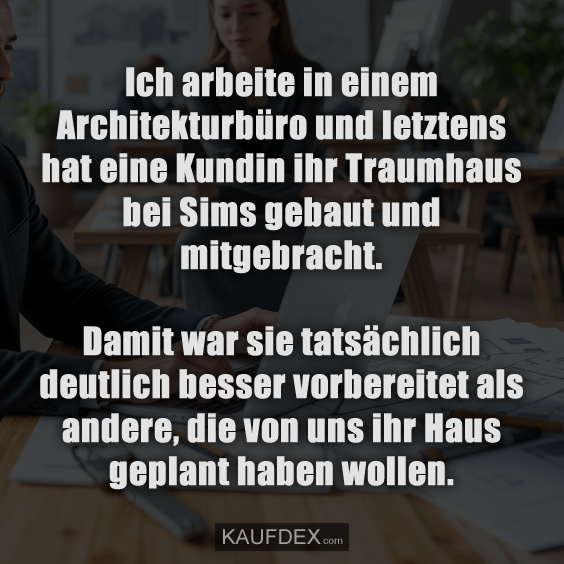 Ich arbeite in einem Architekturbüro…