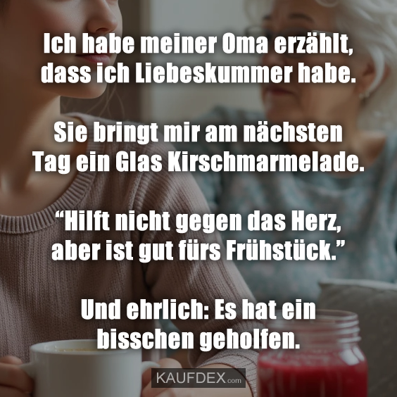 Ich habe meiner Oma erzählt…