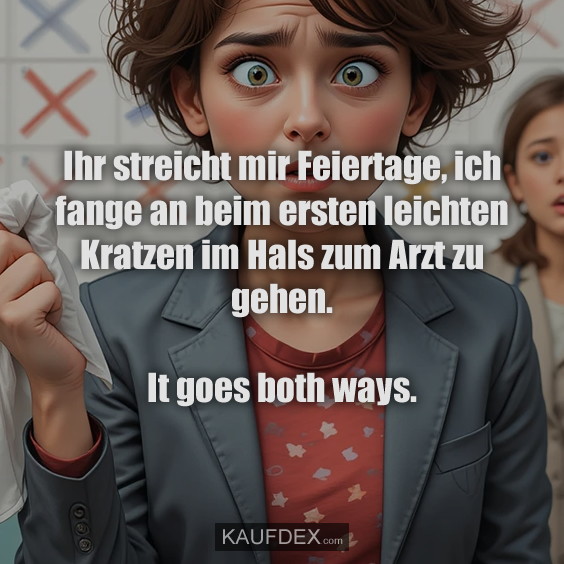 Ihr streicht mir Feiertage, ich fange…