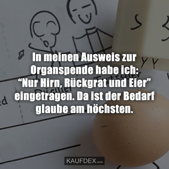 In meinen Ausweis zur Organspende habe…