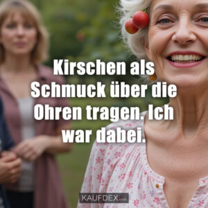 Kirschen als Schmuck über die Ohren tragen. Ich war dabei.