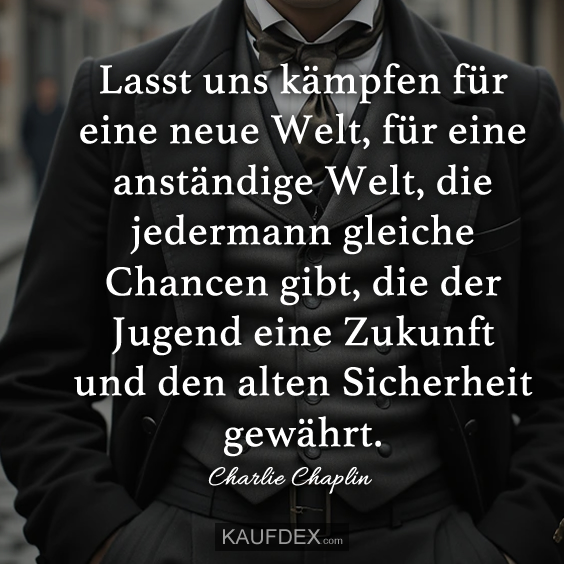 Lasst uns kämpfen für eine neue Welt…