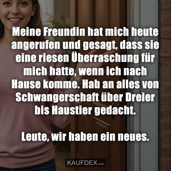 Meine Freundin hat mich heute angerufen…