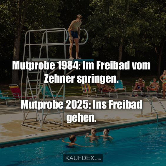 Mutprobe 1984: Im Freibad vom Zehner…