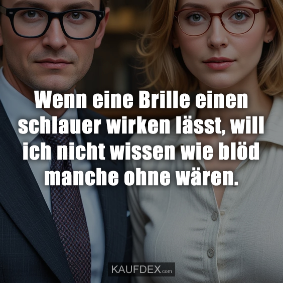Wenn eine Brille einen schlauer wirken lässt…
