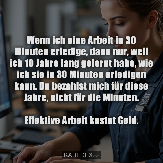 Wenn ich eine Arbeit in 30 Minuten erledige…