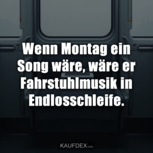 Wenn Montag ein Song wäre, wäre er Fahrstuhlmusik in Endlosschleife.