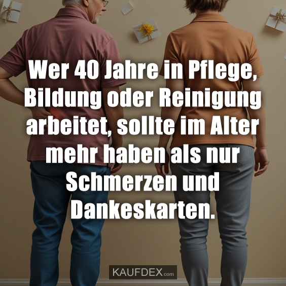 Wer 40 Jahre in Pflege, Bildung oder…